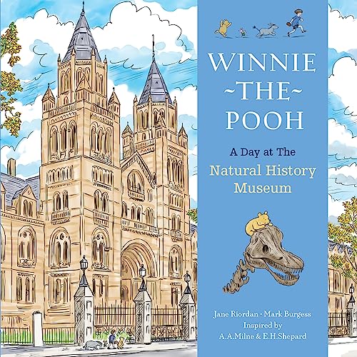 Winnie The Pooh A Day at the Natural History Museum: Special hardback story from the authorised Winnie-the-Pooh prequel Once There Was a Bear inspired by A.A.Milne