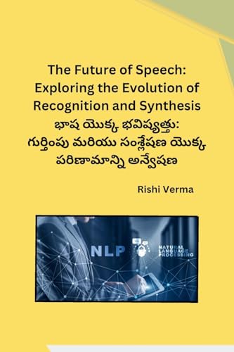 The Future of Speech: Exploring the Evolution of Recognition and Synthesis von Shining Star