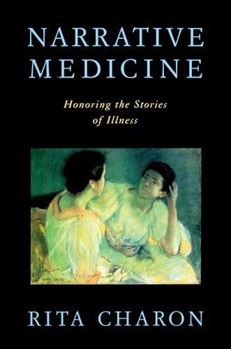 Narrative Medicine: Honoring the Stories of Illness von Oxford University Press, USA