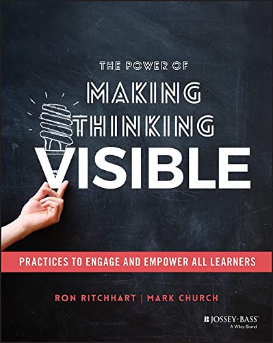 The Power of Making Thinking Visible: Practices to Engage and Empower All Learners von JOSSEY-BASS