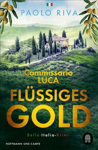 Flüssiges Gold: Commissario Lucas erster Fall. Ein Bella-Italia-Krimi