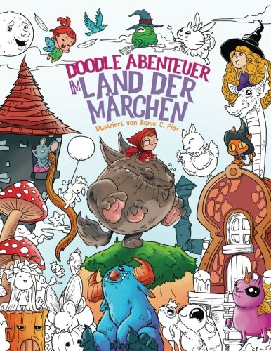Doodle Abenteuer im Land der Märchen: Ein wunderschönes Malbuch für Erwachsene und Kinder (Alice im Wunderland, Grimm) von CreateSpace Independent Publishing Platform