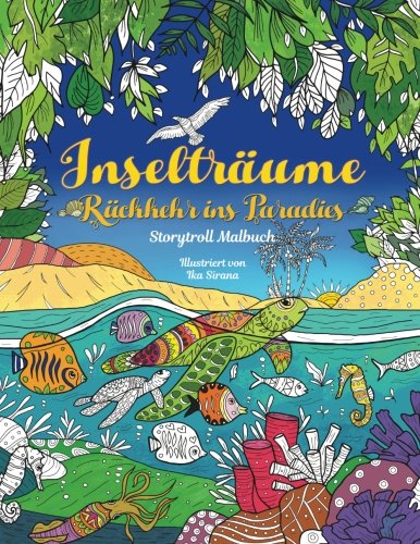 Inselträume — Rückkehr ins Paradies : Malbuch für Erwachsene von CreateSpace Independent Publishing Platform