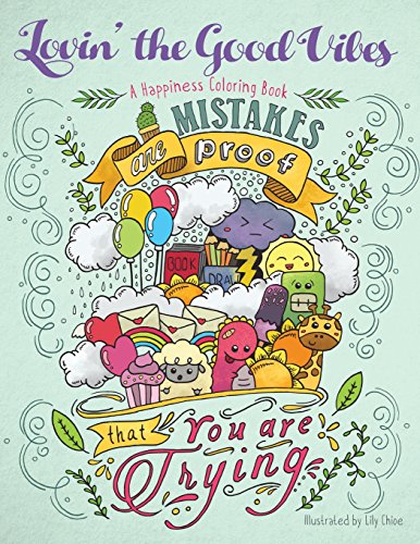 Lovin' the Good Vibes! A Coloring Book with Positive Messages for Adults and Kids: (Improve Confidence, Self Worth, Doodles) von CreateSpace Independent Publishing Platform