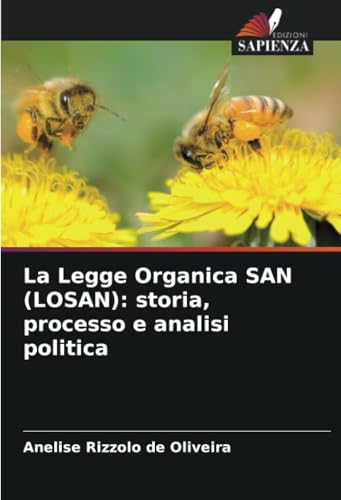 La Legge Organica SAN (LOSAN): storia, processo e analisi politica: DE von Edizioni Sapienza