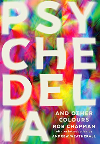 Psychedelia and Other Colours: Rob Chapman von Faber & Faber