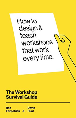 The Workshop Survival Guide: How to design and teach educational workshops that work every time von Independently Published
