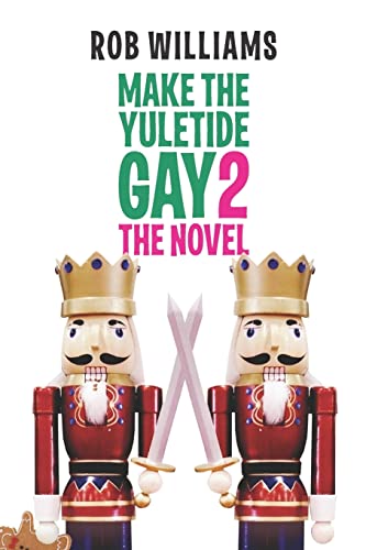 Make The Yuletide Gay 2: The Novel von CREATESPACE