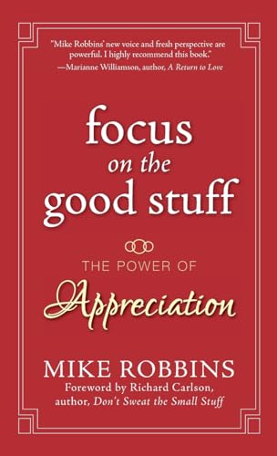 Focus on the Good Stuff: The Power of Appreciation von JOSSEY-BASS