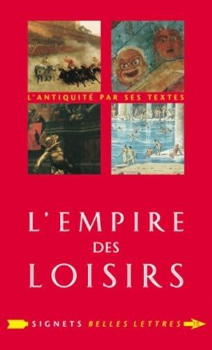 L'Empire Des Loisirs: L'Otium Des Romains (Signets Belles Lettres, Band 15) von Les Belles Lettres
