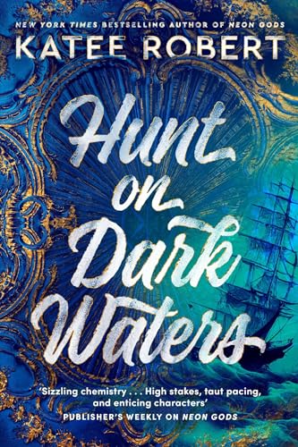 Hunt On Dark Waters: A sexy fantasy romance from TikTok phenomenon and author of Neon Gods von Del Rey
