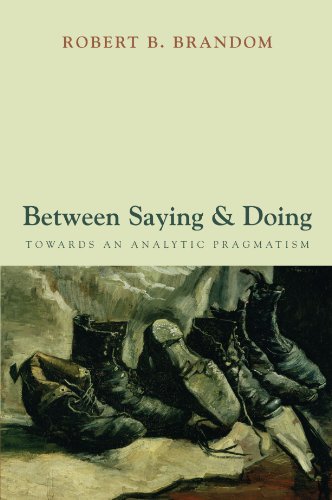 Between Saying and Doing: Towards an Analytic Pragmatism von Oxford University Press