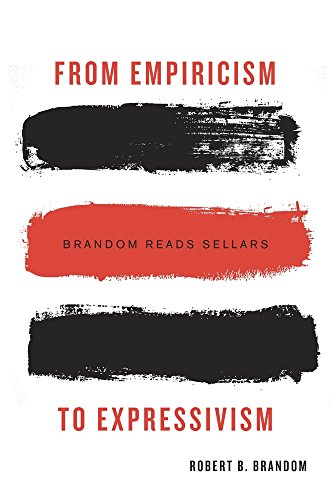 From Empiricism to Expressivism: Brandom Reads Sellars von Harvard University Press