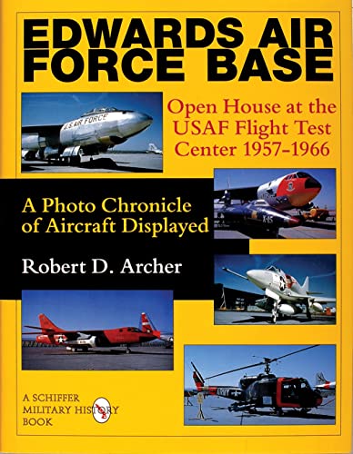 Edwards Air Force Base: Open House at the Usaf Flight Test Center 1957-1966 : A Photo Chronicle of Aircraft Displayed (Schiffer Military History) von Schiffer Publishing