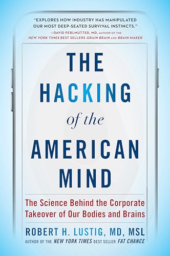 The Hacking of the American Mind: The Science Behind the Corporate Takeover of Our Bodies and Brains von Avery