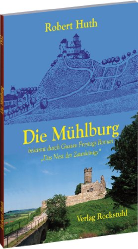 Die Mühlburg in Thüringen - Eine Burg der Drei Gleichen von Rockstuhl