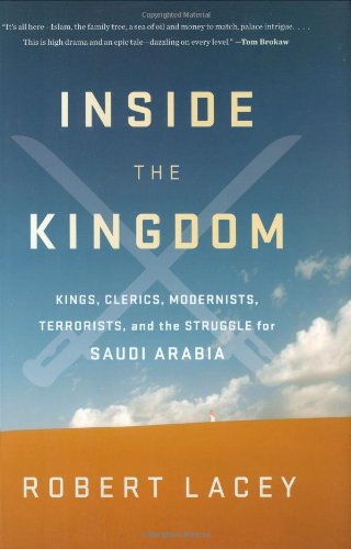 Inside the Kingdom: Kings, Clerics, Modernists, Terrorists, and the Struggle for Saudi Arabia von Viking Adult