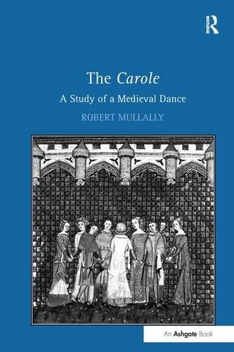 The Carole: A Study of a Medieval Dance von Routledge