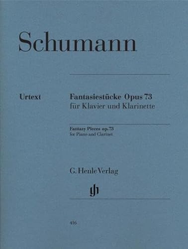 Fantasiestuecke für Klavier und Klarinette op. 73: Besetzung: Klarinette und Klavier (G. Henle Urtext-Ausgabe) von HENLE VERLAG