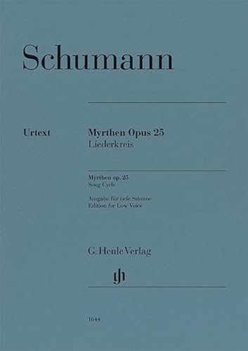 Myrthen op. 25, Liederkreis; Tiefe Stimme und Klavier von G. Henle Verlag