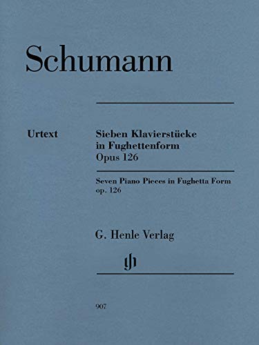 Sieben Klavierstücke in Fughettenform op. 126: Besetzung: Klavier zu zwei Händen (G. Henle Urtext-Ausgabe)