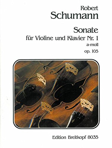 Sonate Nr. 1 a-moll op. 105 für Violine und Klavier (EB 8035)