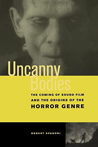 Uncanny Bodies: The Coming of Sound Film and the Origins of the Horror Genre