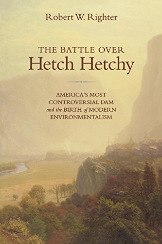 The Battle over Hetch Hetchy: America's Most Controversial Dam and the Birth of Modern Environmentalism von Oxford University Press