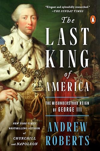 The Last King of America: The Misunderstood Reign of George III von Viking