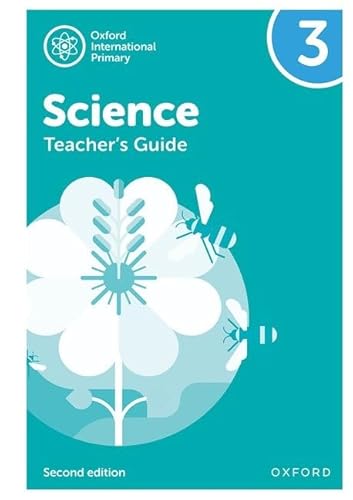 NEW Oxford International Primary Science: Teacher's Guide 3 (Second Edition) (PYP science Oxford international, Band 3)