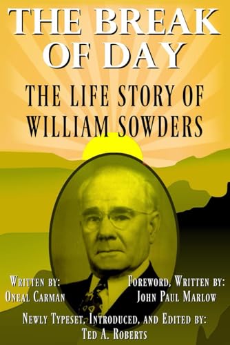 The Break of Day: The Life Story of William Sowders von Independently published
