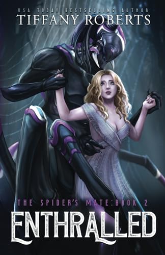 Enthralled: An Alien Romance Trilogy (The Spider's Mate, Band 2)