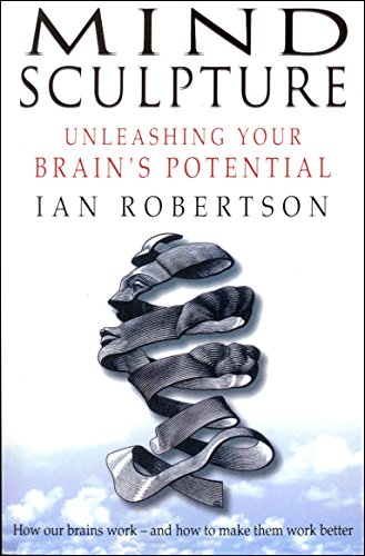 Mind Sculpture: Your Brain's Untapped Potential von Bantam