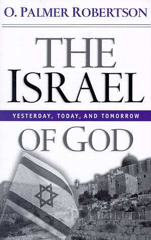 The Israel of God: Yesterday, Today, and Tomorrow von P & R Publishing
