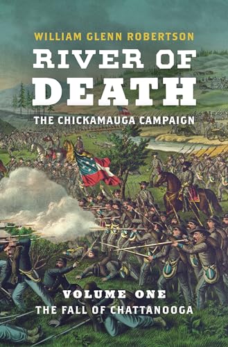 River of Death--The Chickamauga Campaign: Volume 1: The Fall of Chattanooga: The Chickamauga Campaign: The Fall of Chattanooga (Civil War America, 1, Band 1)