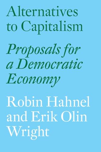 Alternatives to Capitalism: Proposals for a Democratic Economy von Verso