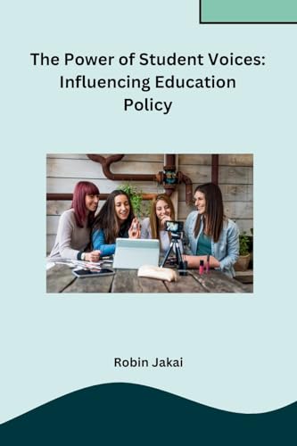 The Power of Student Voices: Influencing Education Policy von Independent