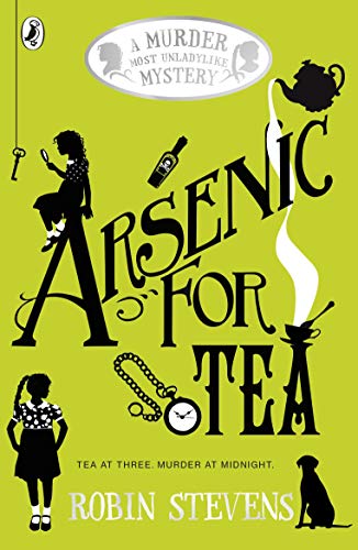 Arsenic For Tea (A Murder Most Unladylike Mystery, 2) von Puffin