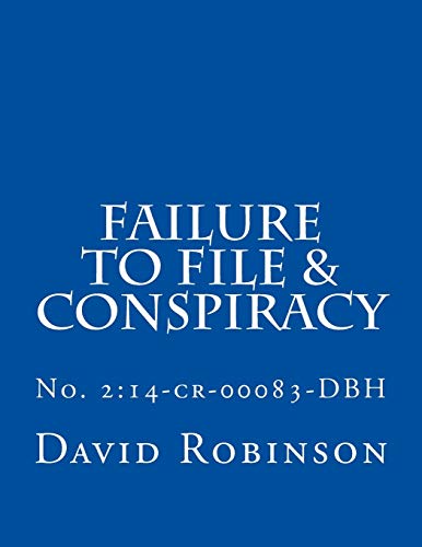 Failure to File & Conspiracy: United States vs. Messier & Robinson - No. 2:14-cr-00083-DBH von CREATESPACE