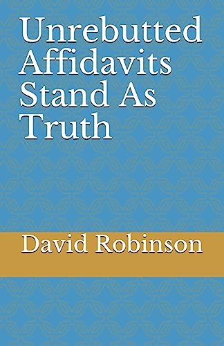 Unrebutted Affidavits Stand As Truth von CREATESPACE