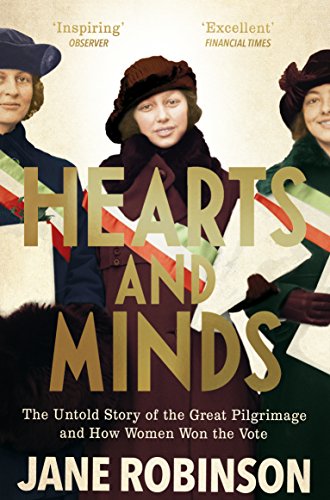 Hearts And Minds: The Untold Story of the Great Pilgrimage and How Women Won the Vote von Penguin