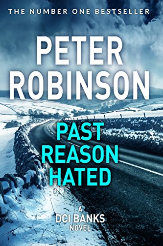 Past Reason Hated: Book 5 in the number one bestselling Inspector Banks series (The Inspector Banks series, 5)