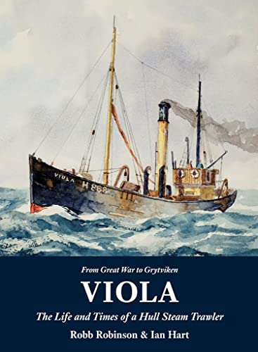 Viola: The Life and Times of a Hull Steam Trawler von Lodestar Books