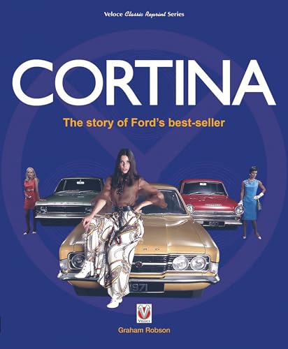 Cortina: The Story of Ford's Best-Seller (Veloce Classic Reprint)