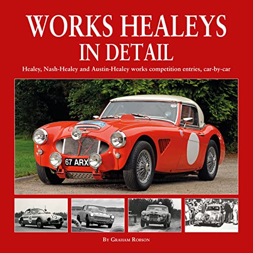 Works Healeys in Detail: Healey, Nash-Healey and Austin-Healey Works Competition Entries, Car-by-Car von Herridge & Sons Ltd.