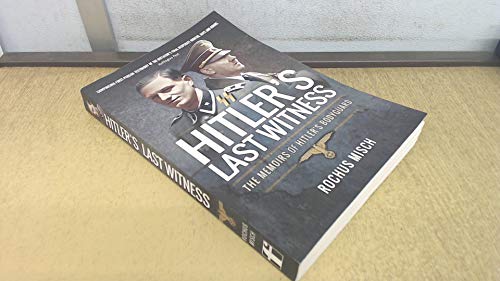 Hitler's Last Witness: The Memoirs of Hitler's Bodyguard