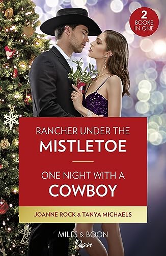 Rancher Under The Mistletoe / One Night With A Cowboy: Rancher Under the Mistletoe (Kingsland Ranch) / One Night with a Cowboy von Mills & Boon
