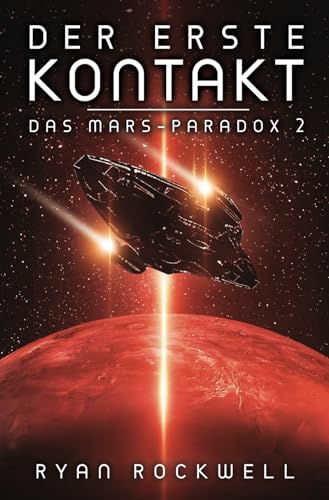 Der erste Kontakt - Das Mars-Paradox 2: Science Fiction Thriller von Robert Rittermann