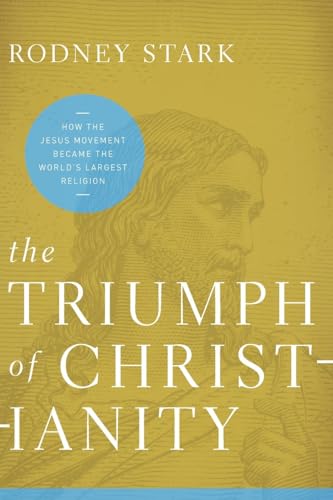 The Triumph of Christianity: How the Jesus Movement Became the World's Largest Religion von HarperCollins