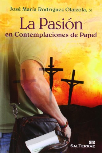 La Pasión en contemplaciones de papel (El Pozo de Siquén, Band 308)